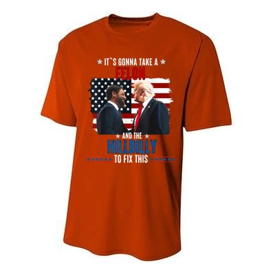 Trump Vance ItS Gonna Take A Felon And A Hillbilly To Fix Performance Sprint T-Shirt