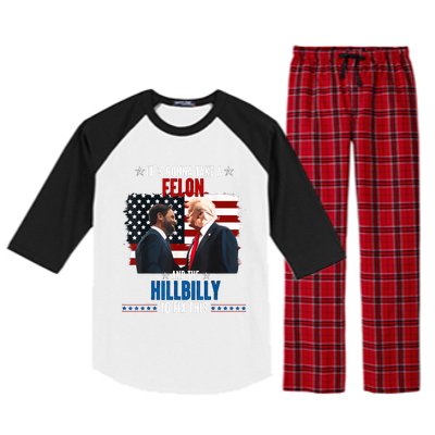 Trump Vance ItS Gonna Take A Felon And A Hillbilly To Fix Raglan Sleeve Pajama Set