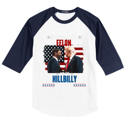 Trump Vance ItS Gonna Take A Felon And A Hillbilly To Fix Baseball Sleeve Shirt