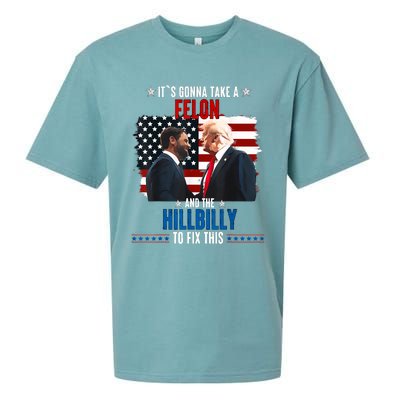 Trump Vance ItS Gonna Take A Felon And A Hillbilly To Fix Sueded Cloud Jersey T-Shirt