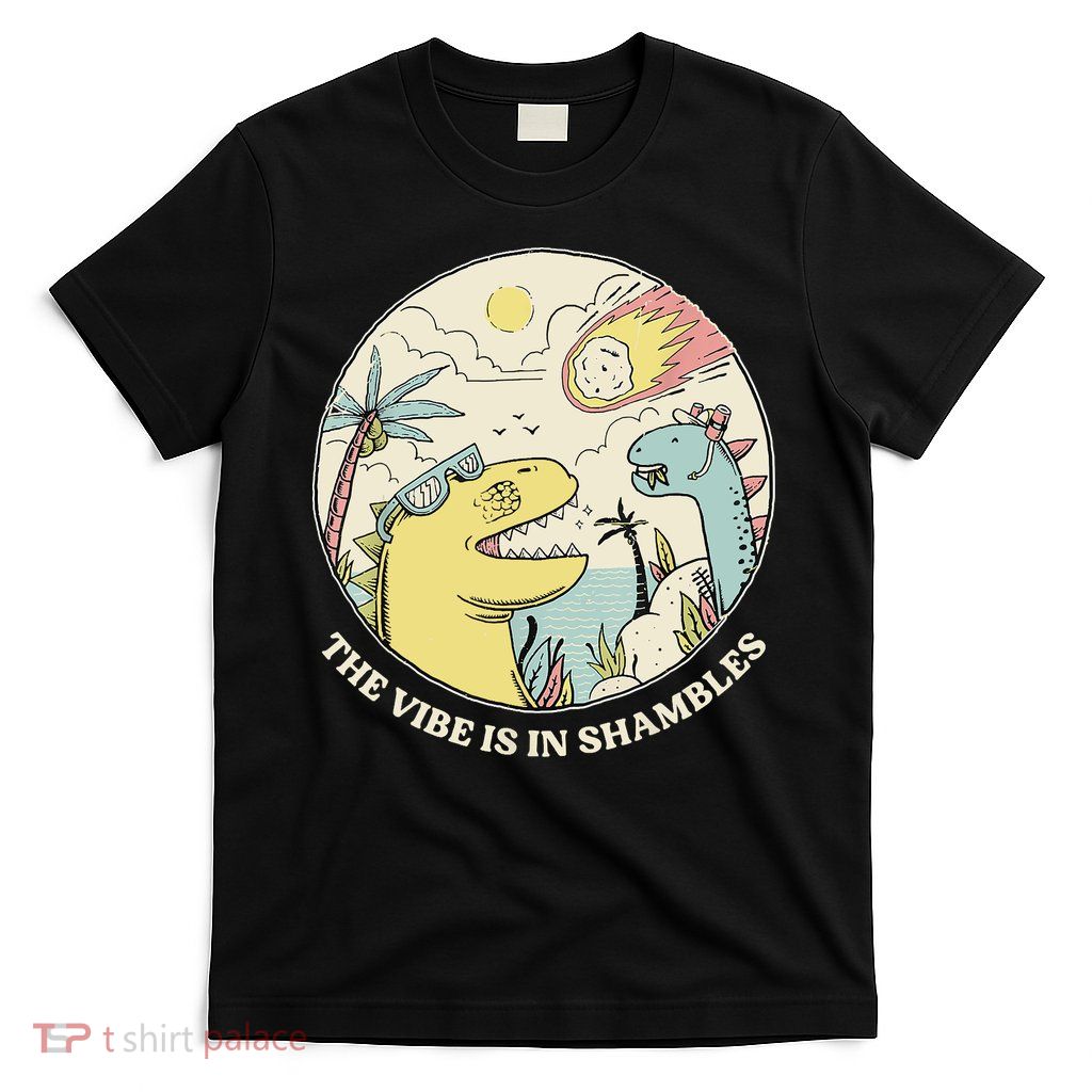 The Vibe Is In Shambles T-Shirt