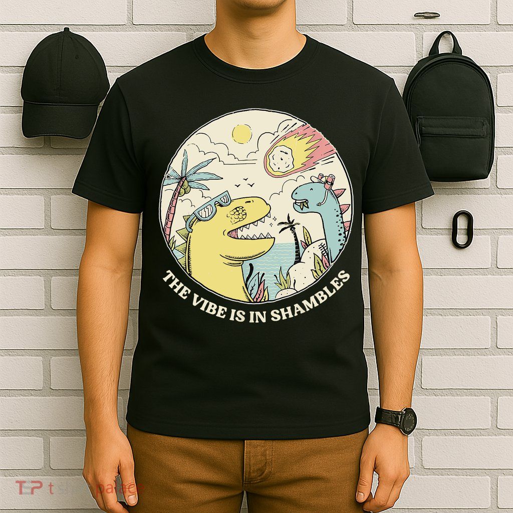 The Vibe Is In Shambles T-Shirt