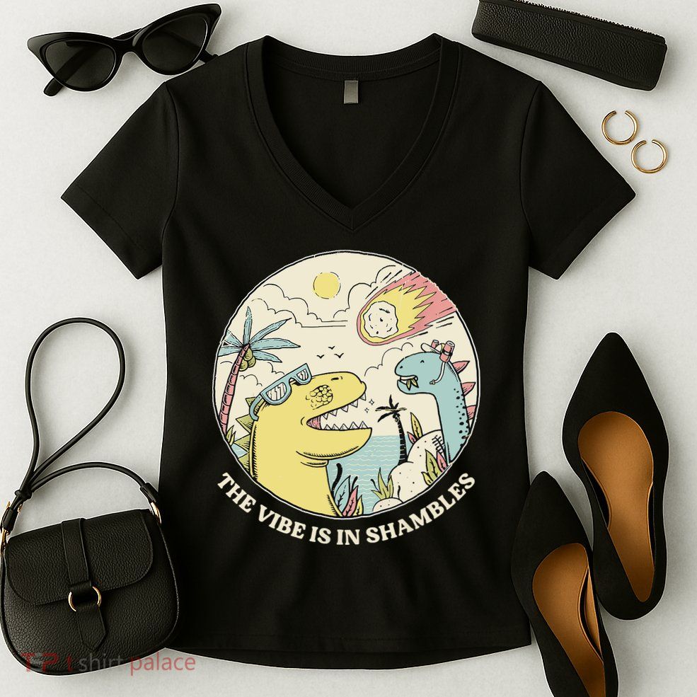 The Vibe Is In Shambles Women's V-Neck T-Shirt