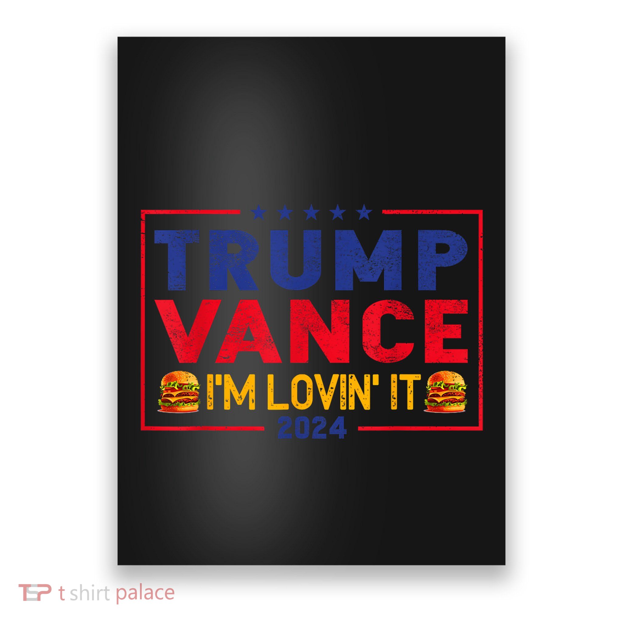Trump Vance IM Lovin It Hamburger 2024 Poster