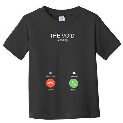 The Void Is Calling Toddler T-Shirt