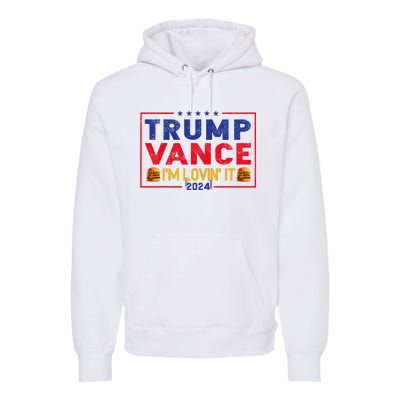 Trump Vance IM Lovin It Hamburger 2024 Premium Hoodie