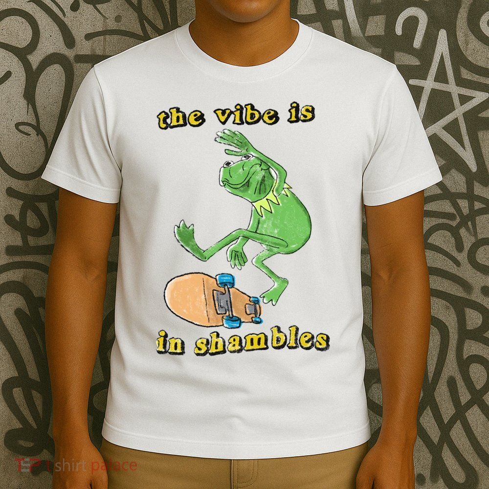 The Vibe Is In Shambles T-Shirt