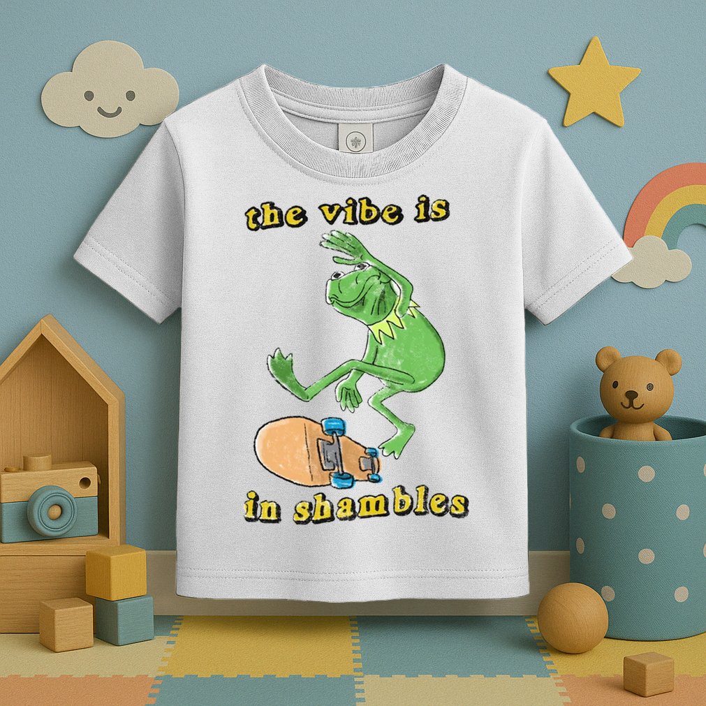 The Vibe Is In Shambles Toddler T-Shirt