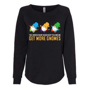 The Voices In My Head Keep Telling Me Get More Gnomes Gift Womens California Wash Sweatshirt