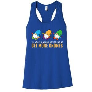 The Voices In My Head Keep Telling Me Get More Gnomes Gift Women's Racerback Tank