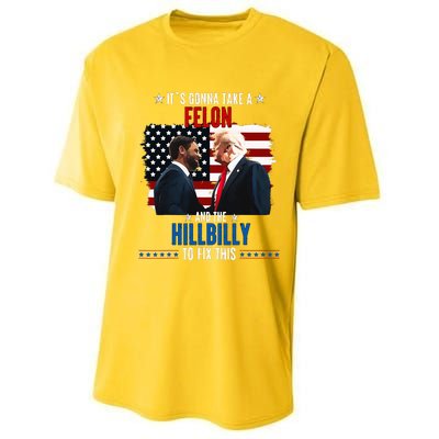 Trump Vance ItS Gonna Take A Felon And A Hillbilly To Fix Performance Sprint T-Shirt