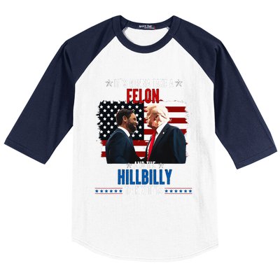 Trump Vance ItS Gonna Take A Felon And A Hillbilly To Fix Baseball Sleeve Shirt