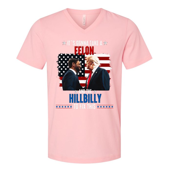 Trump Vance ItS Gonna Take A Felon And A Hillbilly To Fix V-Neck T-Shirt