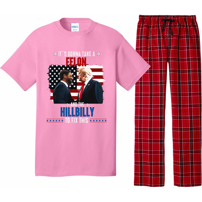 Trump Vance ItS Gonna Take A Felon And A Hillbilly To Fix Pajama Set