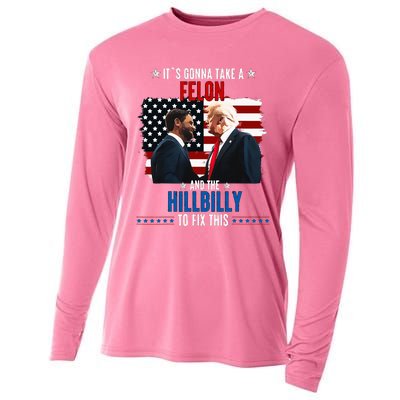 Trump Vance ItS Gonna Take A Felon And A Hillbilly To Fix Cooling Performance Long Sleeve Crew