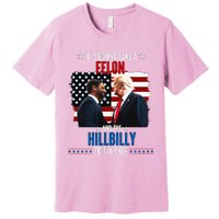 Trump Vance ItS Gonna Take A Felon And A Hillbilly To Fix Premium T-Shirt