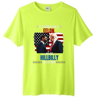 Trump Vance ItS Gonna Take A Felon And A Hillbilly To Fix Tall Fusion ChromaSoft Performance T-Shirt