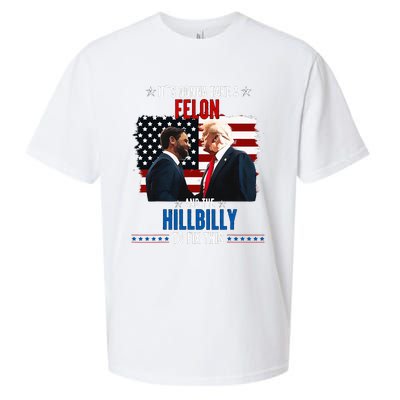 Trump Vance ItS Gonna Take A Felon And A Hillbilly To Fix Sueded Cloud Jersey T-Shirt