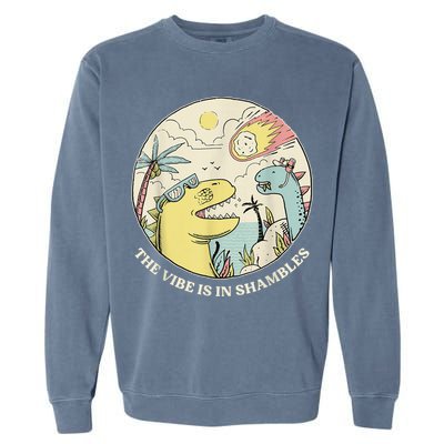 The Vibe Is In Shambles Garment-Dyed Sweatshirt