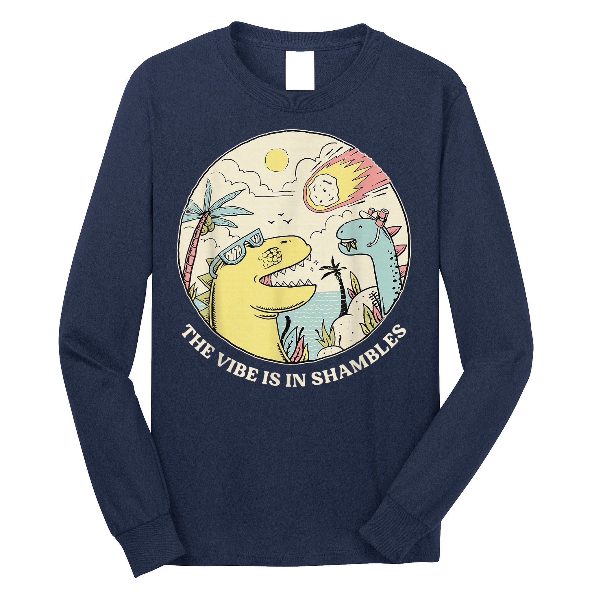 The Vibe Is In Shambles Long Sleeve Shirt