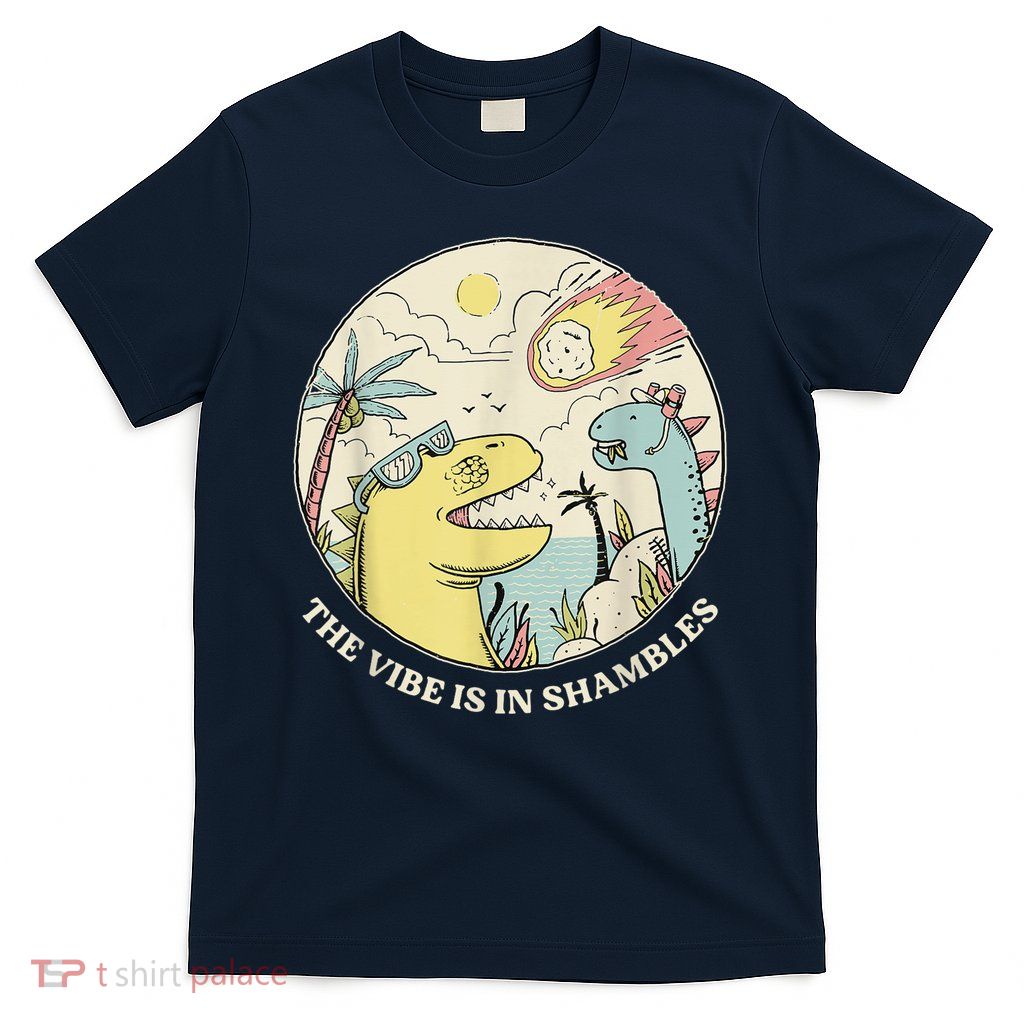 The Vibe Is In Shambles T-Shirt