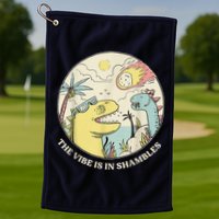 The Vibe Is In Shambles Golf Towel