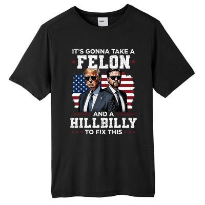 Trump Vance ItS Gonna Take A Felon And A Hillbilly To Fix Tall Fusion ChromaSoft Performance T-Shirt