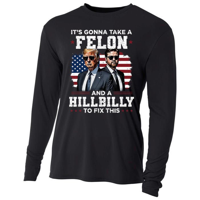 Trump Vance ItS Gonna Take A Felon And A Hillbilly To Fix Cooling Performance Long Sleeve Crew