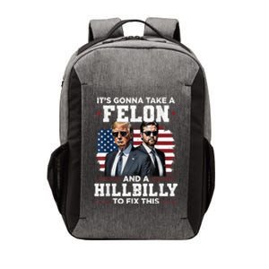 Trump Vance ItS Gonna Take A Felon And A Hillbilly To Fix This Vector Backpack