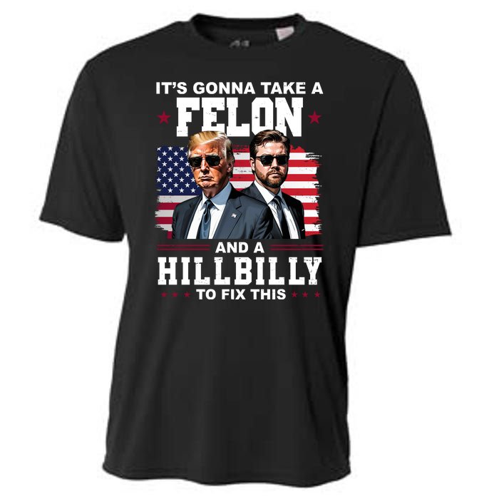 Trump Vance ItS Gonna Take A Felon And A Hillbilly To Fix Cooling Performance Crew T-Shirt