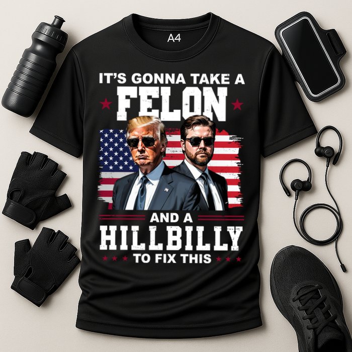 Trump Vance ItS Gonna Take A Felon And A Hillbilly To Fix Cooling Performance Crew T-Shirt