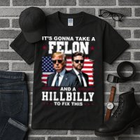 Trump Vance ItS Gonna Take A Felon And A Hillbilly To Fix Tall T-Shirt