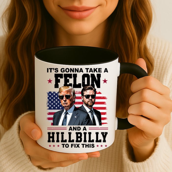 Trump Vance ItS Gonna Take A Felon And A Hillbilly To Fix Mug