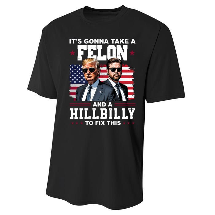 Trump Vance ItS Gonna Take A Felon And A Hillbilly To Fix Performance Sprint T-Shirt