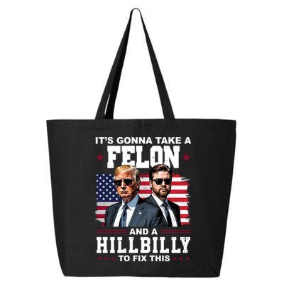 Trump Vance ItS Gonna Take A Felon And A Hillbilly To Fix 25L Jumbo Tote