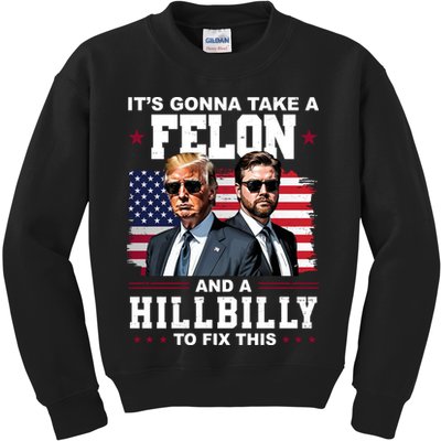 Trump Vance ItS Gonna Take A Felon And A Hillbilly To Fix Kids Sweatshirt