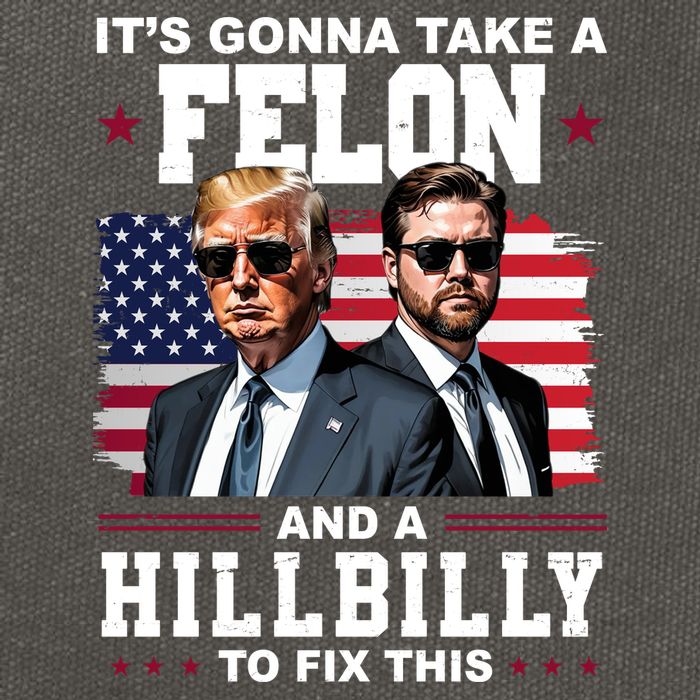Trump Vance ItS Gonna Take A Felon And A Hillbilly To Fix Cotton Canvas Backpack