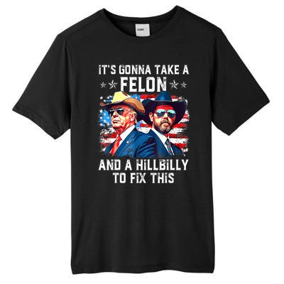 Trump Vance ItS Gonna Take A Felon And A Hillbilly To Fix Gift Tall Fusion ChromaSoft Performance T-Shirt