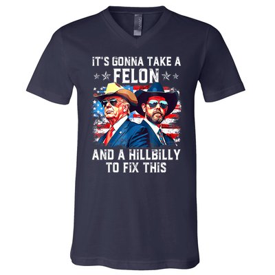 Trump Vance ItS Gonna Take A Felon And A Hillbilly To Fix Gift V-Neck T-Shirt