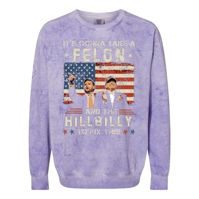 Trump Vance ItS Gonna Take A Felon And A Hillbilly To Fix Colorblast Crewneck Sweatshirt