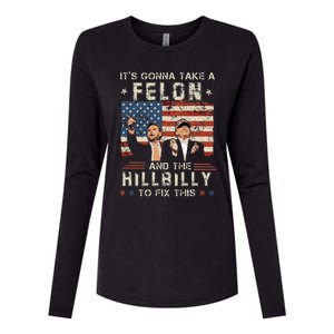 Trump Vance ItS Gonna Take A Felon And A Hillbilly To Fix Womens Cotton Relaxed Long Sleeve T-Shirt