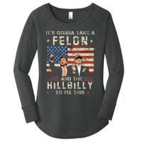 Trump Vance ItS Gonna Take A Felon And A Hillbilly To Fix Women's Perfect Tri Tunic Long Sleeve Shirt