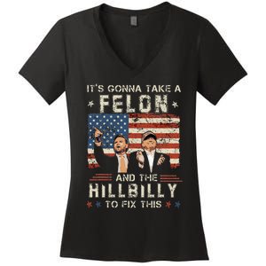 Trump Vance ItS Gonna Take A Felon And A Hillbilly To Fix Women's V-Neck T-Shirt