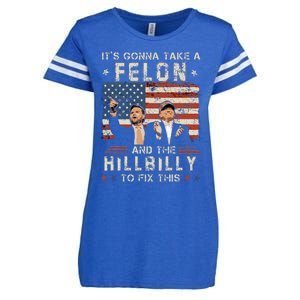 Trump Vance ItS Gonna Take A Felon And A Hillbilly To Fix Enza Ladies Jersey Football T-Shirt