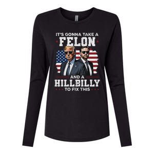 Trump Vance ItS Gonna Take A Felon And A Hillbilly To Fix Womens Cotton Relaxed Long Sleeve T-Shirt