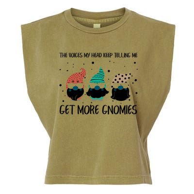 The Voices In My Head Keep Telling Me Get More Gnomes Gift Garment-Dyed Women's Muscle Tee