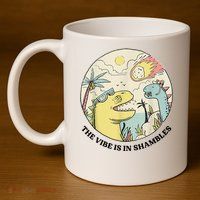 The Vibe Is In Shambles 11oz C Handle Ceramic Mug