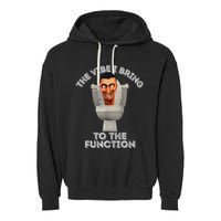 The Vibe I Bring To The Function Meme Skibid.I Toilet Meme Garment-Dyed Fleece Hoodie