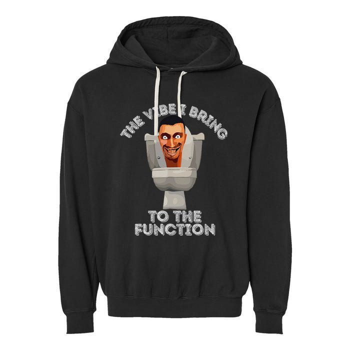 The Vibe I Bring To The Function Meme Skibid.I Toilet Meme Garment-Dyed Fleece Hoodie