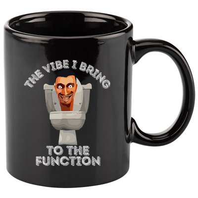 The Vibe I Bring To The Function Meme Skibid.I Toilet Meme 11oz C Handle Ceramic Mug